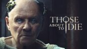 Those About to Die izle